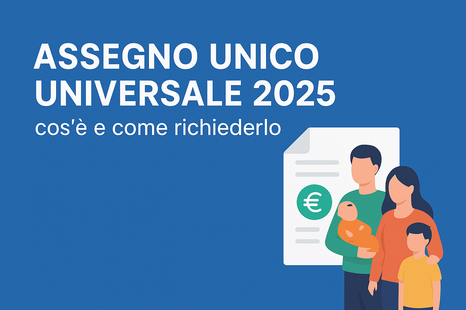 Assegno Unico Universale 2026: come richiederlo Assegno Unico Universale 2026: come richiederlo